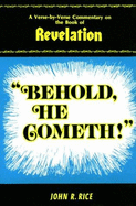 Behold, He Cometh! - Rice, John R