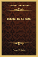 Behold, He Cometh