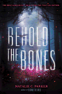 Behold the Bones