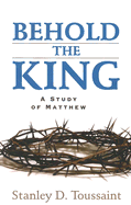 Behold the King: A Study of Matthew
