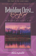 Beholding Christ - Swindoll, Charles R, Dr.
