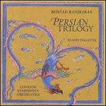 Behzad Ranjbaran: Persian Trilogy