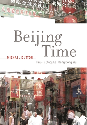 Beijing Time - Dutton, Michael, and Lo, Hsiu-Ju Stacy, and Wu, Dong Dong