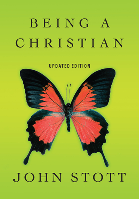 Being a Christian - Stott, John, Dr.