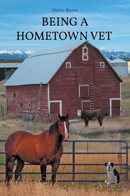 Being a Home Town Vet - Rains, Doug