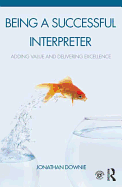 Being a Successful Interpreter: Adding Value and Delivering Excellence