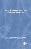 Being a Therapist in a Time of Climate Breakdown