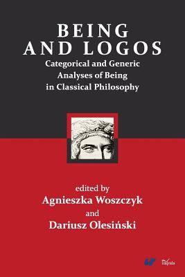 Being and Logos - Woszczyk, Agnieszka (Editor)