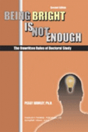 Being Bright is Not Enough: The Unwritten Rules of Doctoral Study
