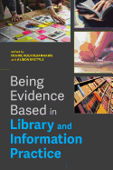 Being Evidence Based in Library and Information Practice