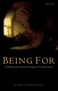 Being for: Evaluating the Semantic Program of Expressivism