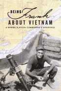 Being Frank about Vietnam: A Marine Platoon Commander's Experience