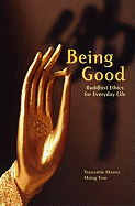 Being Good: Buddhist Ethics for Everyday Life