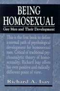 Being Homosexual: Gay Men & Their Development (the Master Work Series)