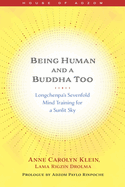 Being Human and a Buddha Too: Longchenpa's Sevenfold Mind Training for a Sunlit Sky