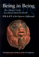 Being in Being: The Collected Works of Skaay of the Qquuna Qiighawaay