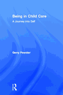 Being in child care :  a journey into self.