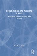 Being Indian and Walking Proud: American Indian Identity and Reality