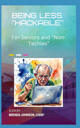 Being Less "Hackable": for Seniors and "Non-Techies"