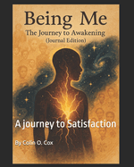 Being Me: A journey to Satisfaction