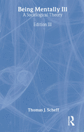 Being Mentally Ill: A Sociological Study