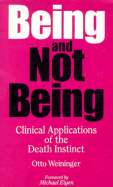Being & Not Being: Clinical Applications of the Death Instinct