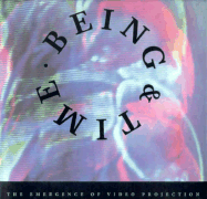 Being & Time: The Emergence of Video Projection