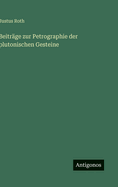 Beitr�ge zur Petrographie der plutonischen Gesteine