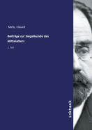 Beitrage zur Siegelkunde des Mittelalters