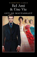 Bel Ami: Or, the History of a Scoundrel