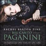 Bel Canto Paganini: 24 Caprices and other works for solo violin