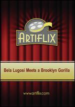 Bela Lugosi Meets a Brooklyn Gorilla