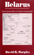 Belarus: From Soviet Rule to Nuclear Catastrophe