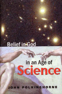 Belief in God in an Age of Science