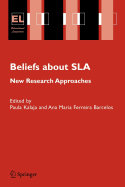 Beliefs about Sla: New Research Approaches