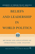 Beliefs and Leadership in World Politics: Methods and Applications of Operational Code Analysis