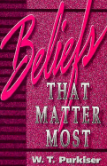 Beliefs That Matter Most