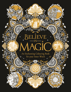 Believe in Magic: An enchanting colouring book for your inner witch