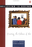 Believing is Seeing Creating the Culture of Art