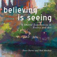 Believing is Seeing: Shared Experiences in Poetry and Art