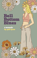 Bell Bottom Blues: A Memoir