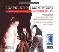 Bellini: I Capuleti e i Montecchi - Clara Polito (soprano); Danilo Formaggia (tenor); Federico Sacchi (bass); Nicola Amodio (tenor); Patrizia Ciofi (soprano);...