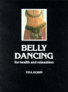 Belly Dancing: For Health and Relaxation