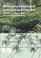 Below-Ground Interactions in Tropical Agroecosystems: Concepts and Models with Multiple Plant Components