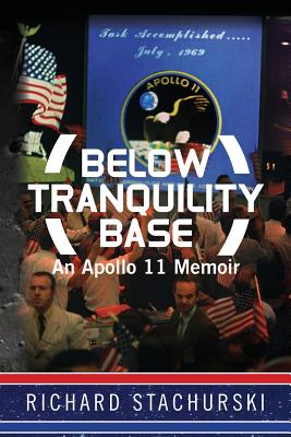Below Tranquility Base - Stachurski, Richard