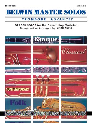 Belwin Master Solos (Trombone), Vol 1: Advanced - Snell, Keith (Editor)