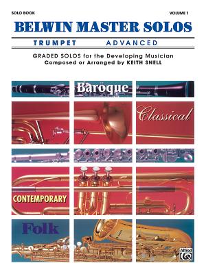 Belwin Master Solos (Trumpet), Vol 1: Advanced - Snell, Keith (Editor)