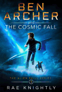 Ben Archer and the Cosmic Fall: (The Alien Skill Series, Book 1)