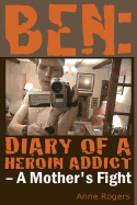 Ben Diary of a Heroin Addict