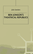Ben Jonson's Theatrical Republics